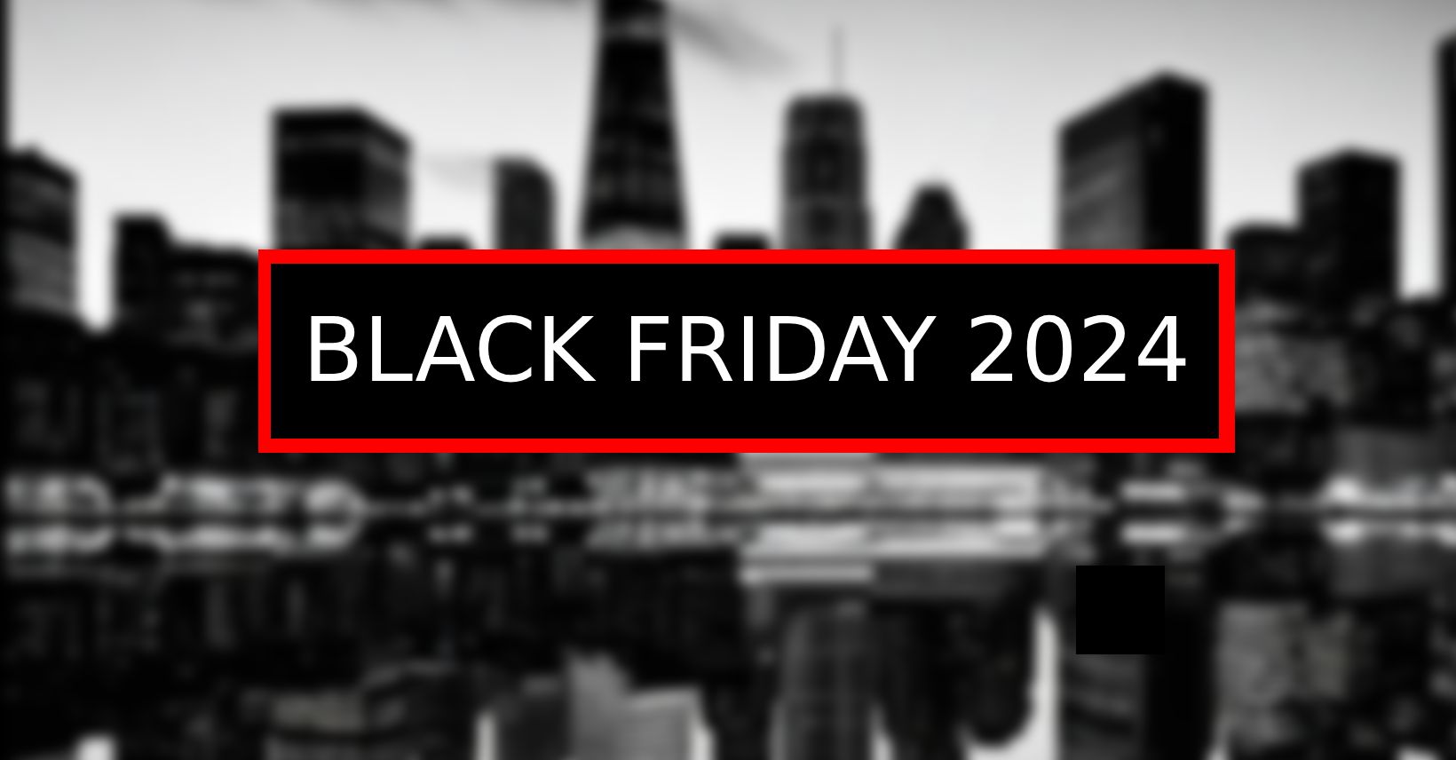 Black Friday 2024 Text in front of blurred cityscape background.